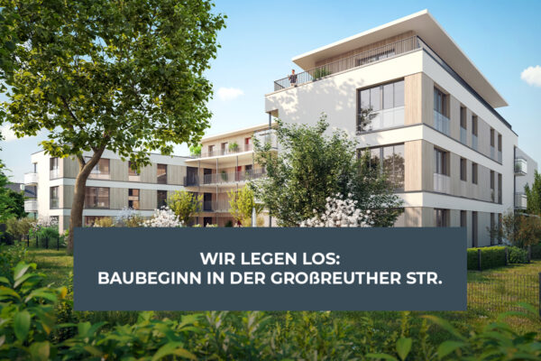 Baubeginn für 42 Eigentumswohnungen in Nürnberg - Großreuther Straße